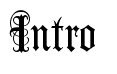 create.php?text=Intro& data-cke-saved-name=AnglicanText.ttf&size=40&style_color=000000 name=AnglicanText.ttf&size=40&style_color=000000